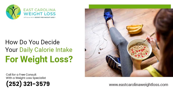 How Do You Decide Your Daily Calorie Intake For Weight Loss?