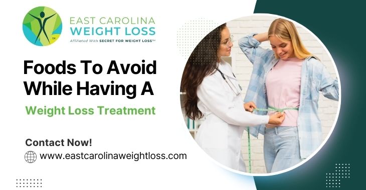 Foods To Avoid While Having A Weight Loss Treatment