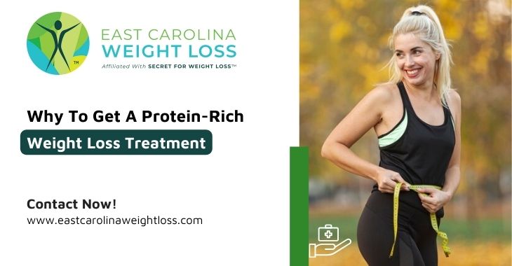 Why To Get A Protein-Rich Weight Loss Treatment