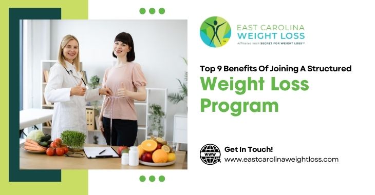 Top 9 Benefits Of Joining A Structured Weight Loss Program