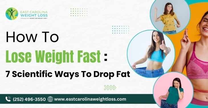 How To Lose Weight Fast: 7 Scientific Ways To Drop Fat