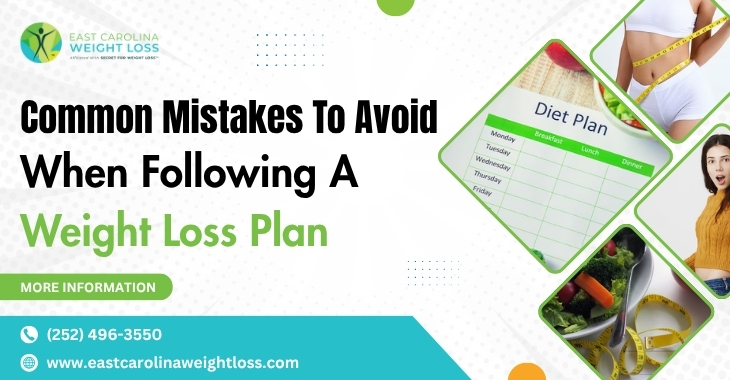 Common Mistakes To Avoid When Following A Weight Loss Plan