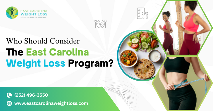Who Should Consider The East Carolina Weight Loss Program?